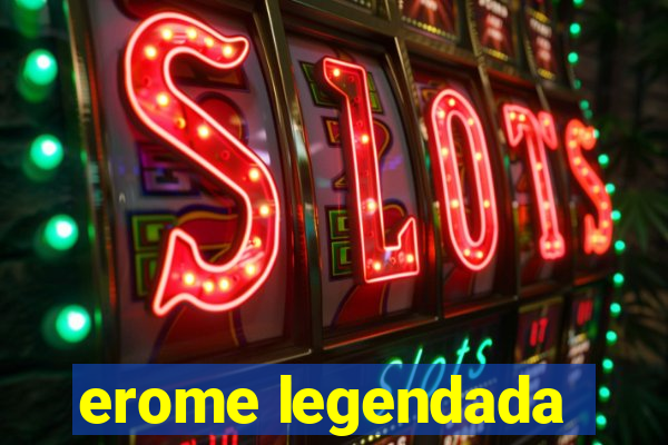 erome legendada